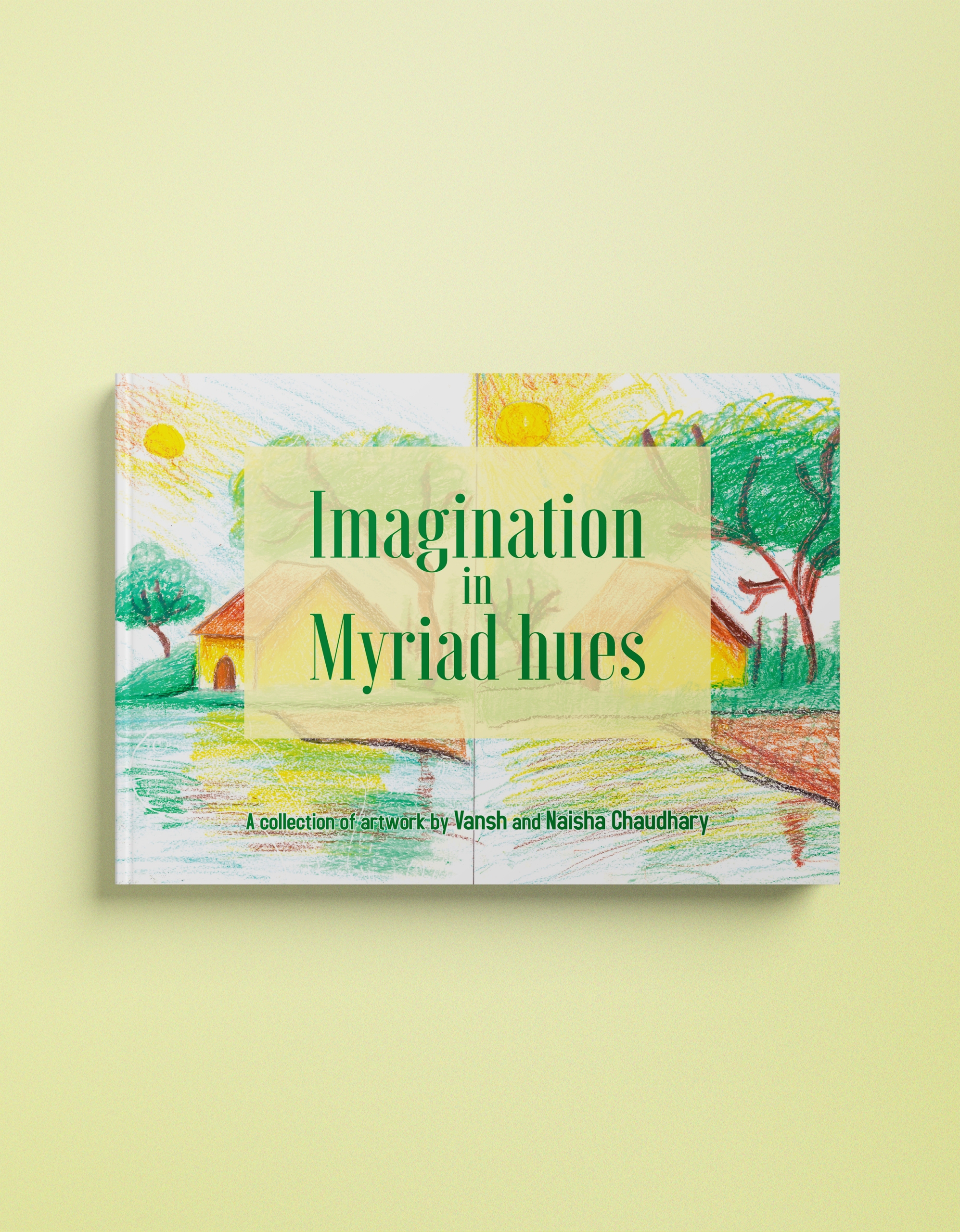 64. Imagination in Myriad hues - A collection of artwork by Vansh and Naisha Chaudhary